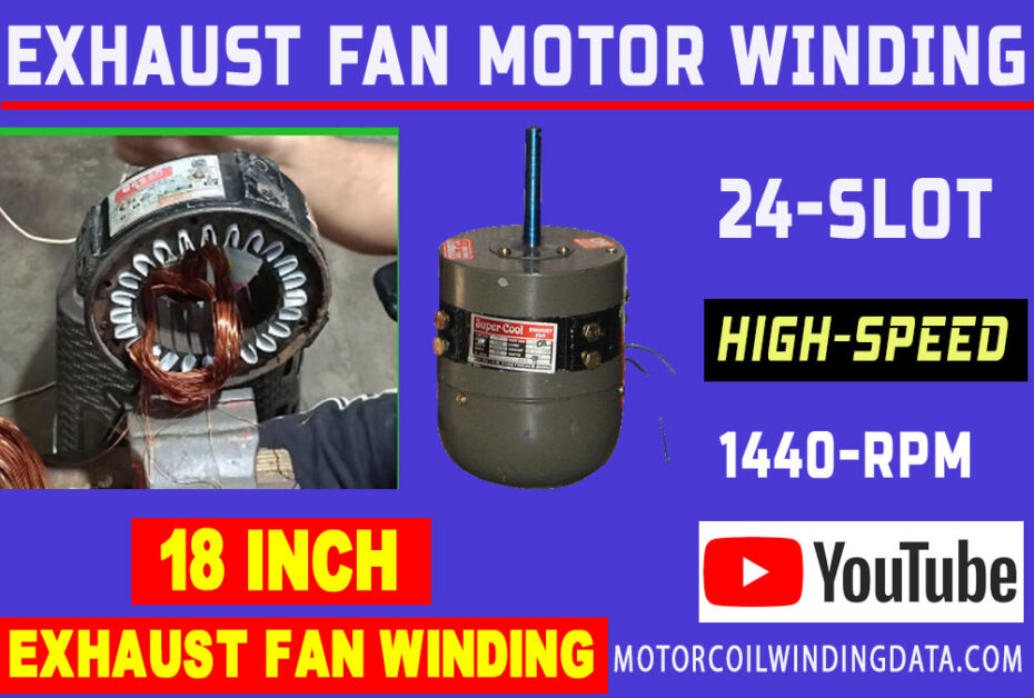 Exhaust Fan Winding Data | 24 Slot Exhaust Fan Winding data | 18-inch Exhaust Fan Winding 1440 Rpm.