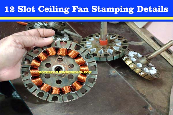 1212 slot ceiling fan winding. Slot Ceiling Fan Stamping Details